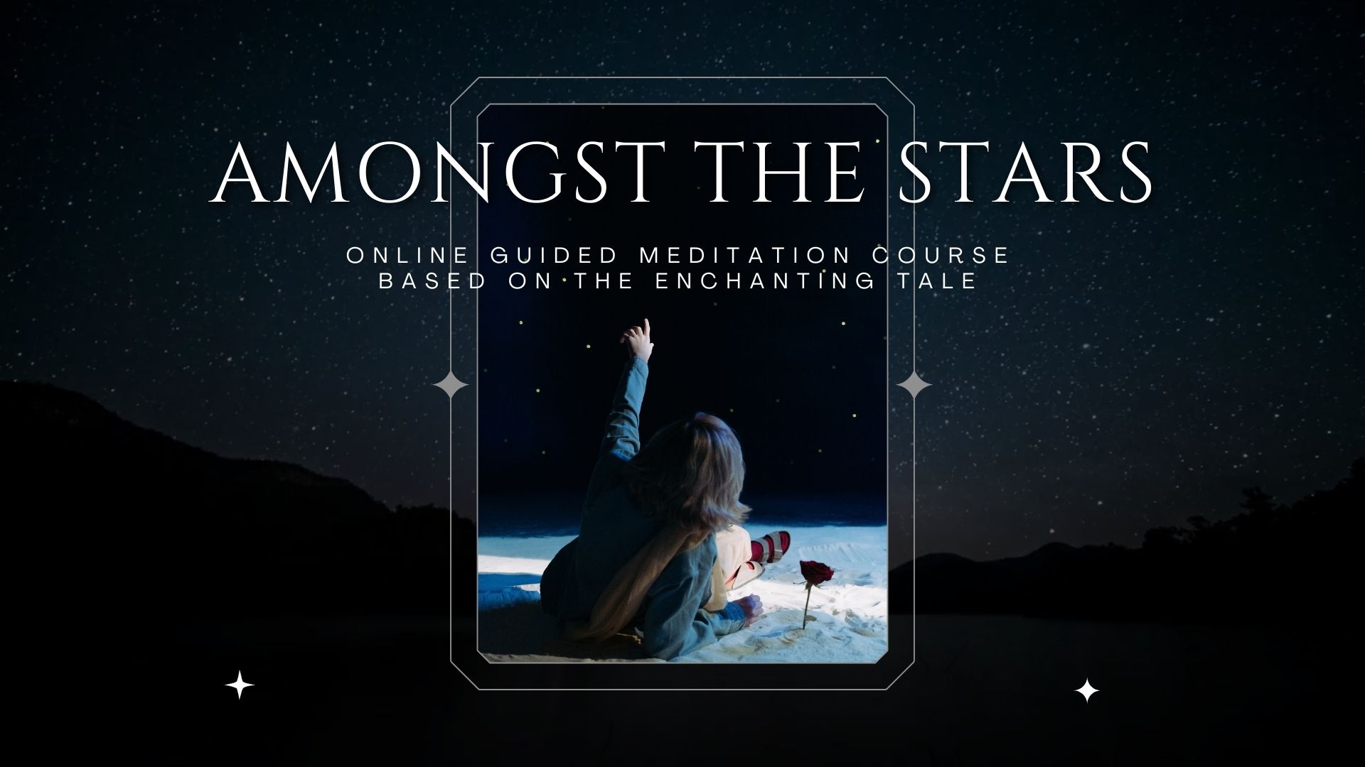 Amongst the Stars: Online Guided Meditation Course based on the Enchanting Tale